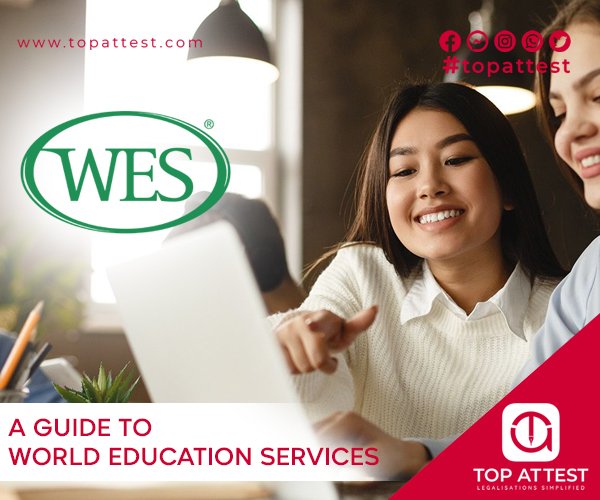 A guide to WORLD EDUCATION SERVICES (WES) Top Attest